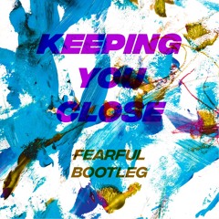 Halogenix - Keeping You Close [Fearful Bootleg]