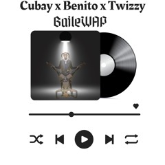 Twizzy X Benito X Cubay- Baile WAP