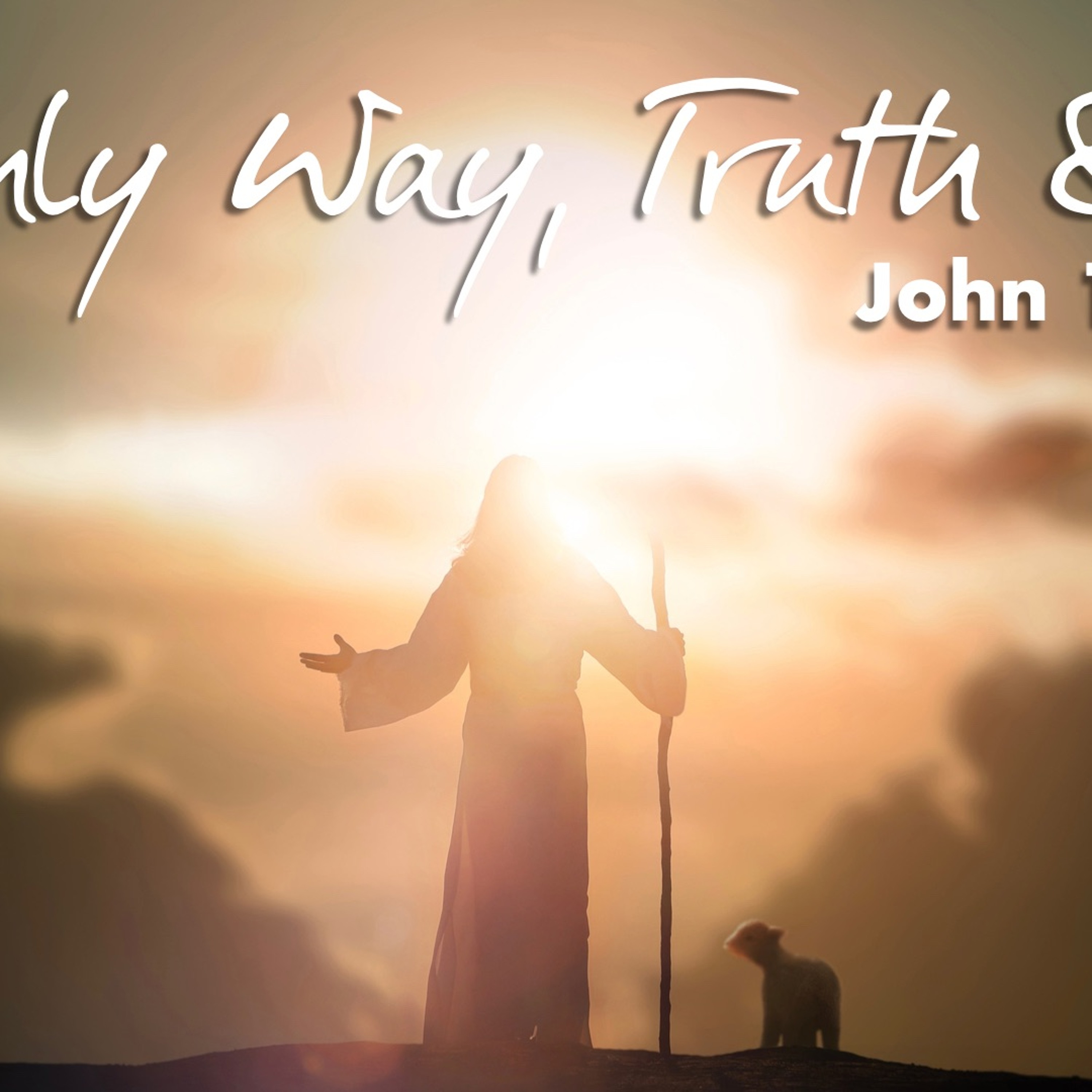 The Only Way, Truth & Life - John 14:1-6 - Jared Novak episode artwork
