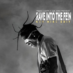 Rave Into The FE!N (KEV MIKE Edit)