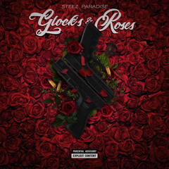 Steez Paradise - Glocks & Roses