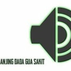 ANJING DADA GUA SAKIT BASS BETON