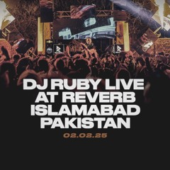 DJ Ruby Live at Reverb, Islamabad Pakistan 08.02.25