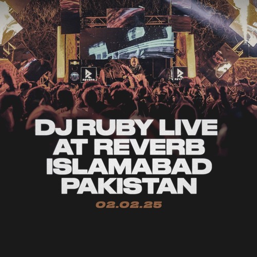 DJ Ruby Live at Reverb, Islamabad Pakistan 08.02.25