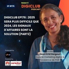 DigiClub Ep176 : 2025 sera plus difficile que 2024, les signaux d'affaires sont la solution (Part2)