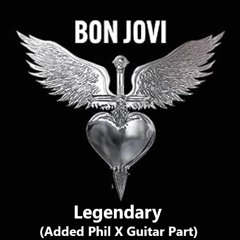 ♪Legendary - BON JOVI Cover (Added Phil X Guitar Part)