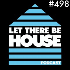 Let There Be House podcast with Glen Horsborough #498