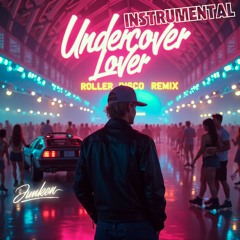 Undercover Lover (Roller Disco Remix) [Instrumental]