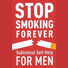 ❤️ Download Stop Smoking Forever: Subliminal Self Help for Men by  Audio Activation,Audio Activa