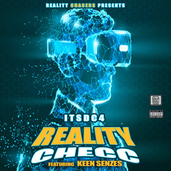 ItsDC4 - Reality Checc ft. Keen Senzes