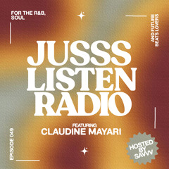JUSSS LISTEN RADIO EP. 049 W/ CLAUDINE MAYARI