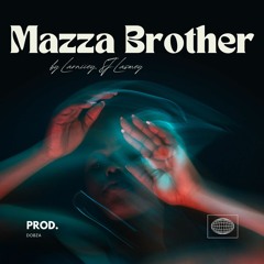 Mazza Brother freestyle(ft. SJ Lasmey)