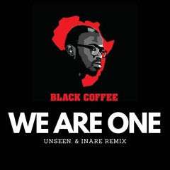 FREE DOWNLOAD: Unseen., INARE - All In One (Black Coffee - We Are One Edit)