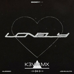 Alesso & John Alto - Lonely Heart (K3VIN MX Remix) | EDM | RAVE | ELECTRO HOUSE | DIRTY DUTCH