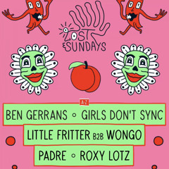 Lost Sundays with Girls Don’t Sync, Little Fritter b2b Wongo and Ben gerrans