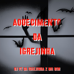 AQUECIMENTO DA IGREJINHA