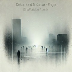 Dekamond ft Xaniar - Engar (Sina Faridan Remix).mp3