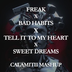 (MEDUZA TOMORROWLAND) Freak x Bad Habits x Tell It To My Heart x Sweet Dreams (CALAMITII Mashup)