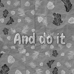 And do it