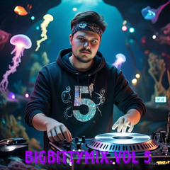 BigBittyMix vol 5.