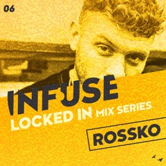LOCKED IN #06 - Rossko