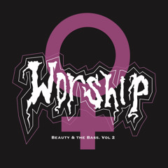 Worship- Beauty & The Bass Vol.2