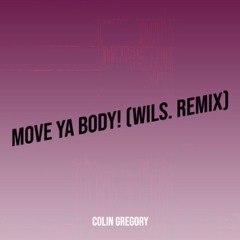 Move Ya Body! (wils. Remix)