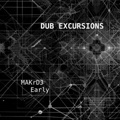 MAKrDJ - Dub Excursion - Early Set
