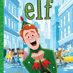 [⚡PDF⚡ ❤READ❤ ONLINE] Elf: The Classic Illustrated Storybook (Pop Classics)