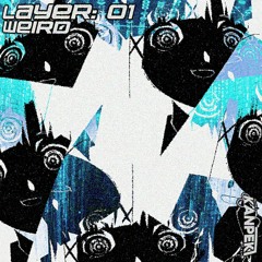 LAYER 01 - WEIRD (prod. KANPEKI☆)