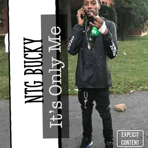 NTG Bucky - Its Only Me