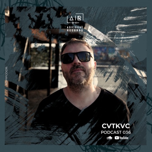 CVTKVC for Advisual Records - Podcast 036
