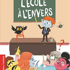 Télécharger eBook L'Ecole à l'envers - Roman humoristique - De 7 à 11 ans (French Edition) lire