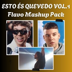 ESTO ÉS QUEVEDO VOL.1 MEDLEY / FLAVO FREE MASHUP PACK