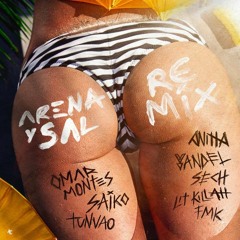 Omar Montes, SAIKO, Tunvao, Anitta, Yandel, Sech, Lit Killah, FMK - Arena Y Sal Remix
