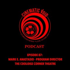 Episode 87: Mark E. Anastasio - Program Director The Coolidge Corner Theatre