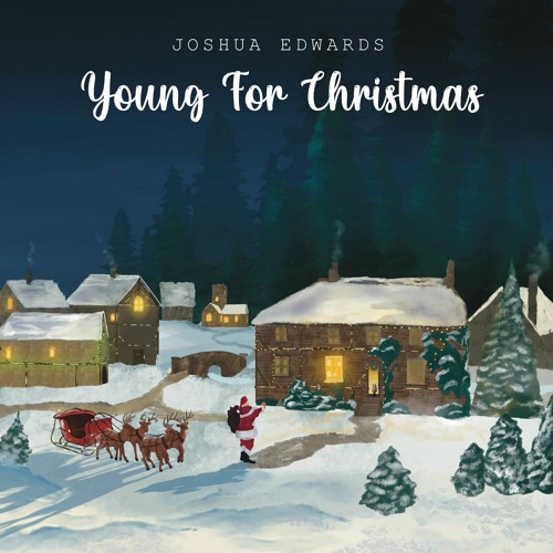 Joshua Edwards - Young For Christmas (Festive Edition)