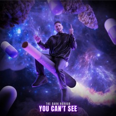 The Dark Horror - You Can’t See
