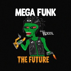 MEGA FUNK THE FUTURE - (TAIDigital)