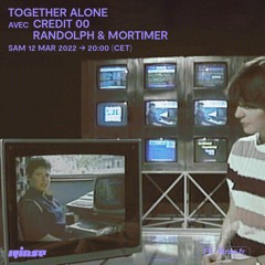 Together Alone avec Credit 00 + Randolph & Mortimer 120322