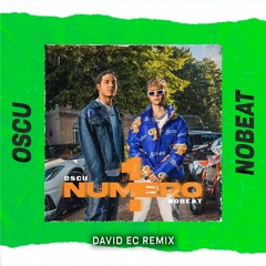 Oscu x Nobeat - Numero 1 (David Ec Remix)