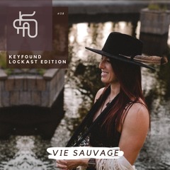 #58 Keyfound Lockast Edition - Vie Sauvage
