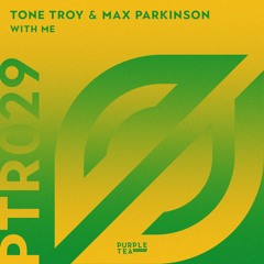 Tone Troy & Max Parkinson - With Me (Original Mix)