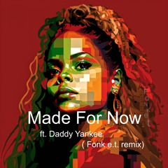 Janet Jackson - Made For Now Feat Daddy Yankee( Da Fonk ET Remix)