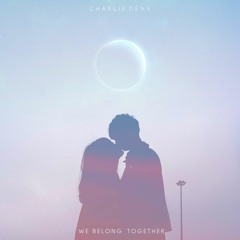 Charlie Dens - We Belong Together