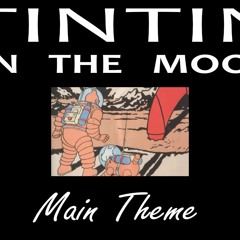 Tintin On The Moon - Main Theme (HLEET Remix)