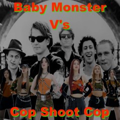Baby Monster V's Cop Shoot Cop - ''Battered In Room 429'' (Mash-Up at 130.BPM)