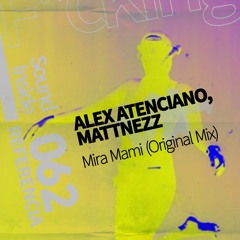 Alex Atenciano & MATTNEZZ - Mira Mami