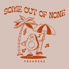 PREMIERE: Some Out Of None - Progress [Mole Music]