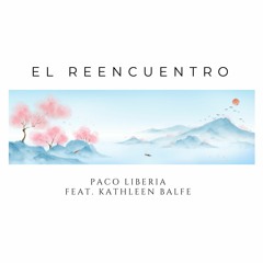 El Reencuentro (Cello by Kathleen Balfe)